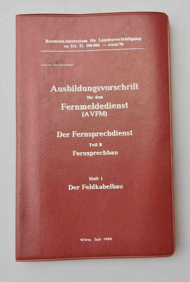 BUNDESHEER AUSBILDUNGSVORSCHRIFT FÜR DEN FERNMELDEDIENST FERNSPRECHBAU FELDKABELBAU 1970