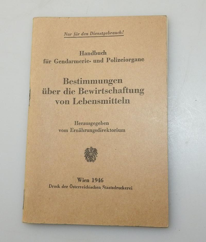 ÖSTERREICH HANDBUCH FÜR GENDARMERIE UND POLIZEIORGANE BESTIMMUNGEN ÜBER DIE BEWIRTSCHAFTUNG VON LEBENSMITTELN 1946